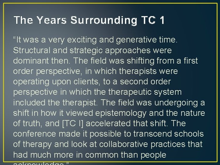 The Years Surrounding TC 1 “It was a very exciting and generative time. Structural