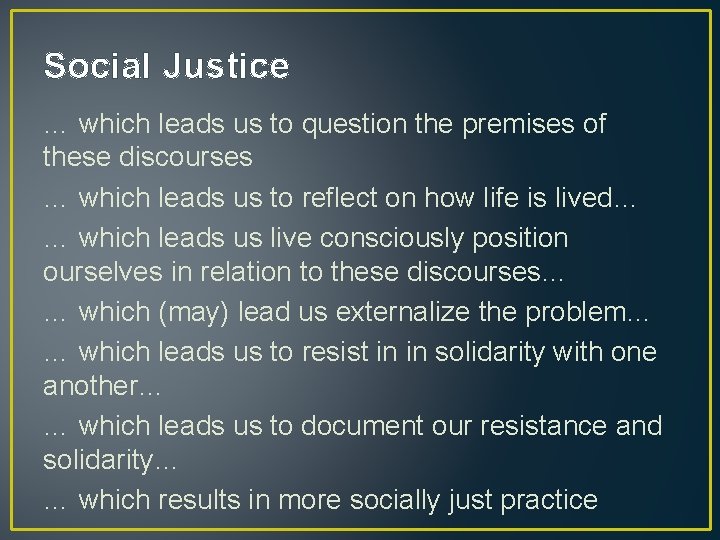 Social Justice … which leads us to question the premises of these discourses …