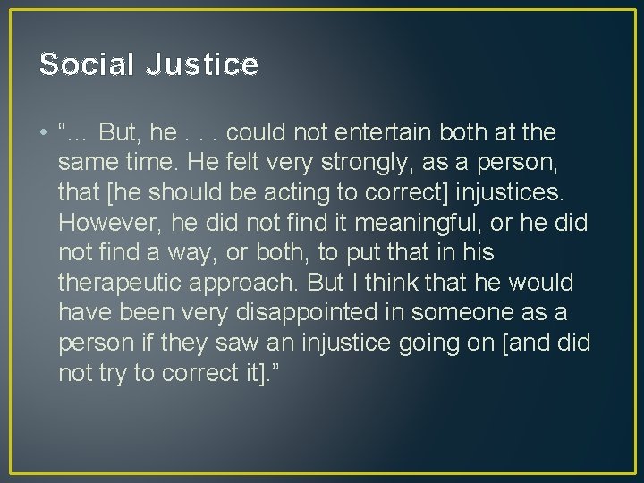 Social Justice • “… But, he. . . could not entertain both at the