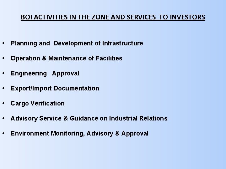 BOI ACTIVITIES IN THE ZONE AND SERVICES TO INVESTORS • Planning and Development of