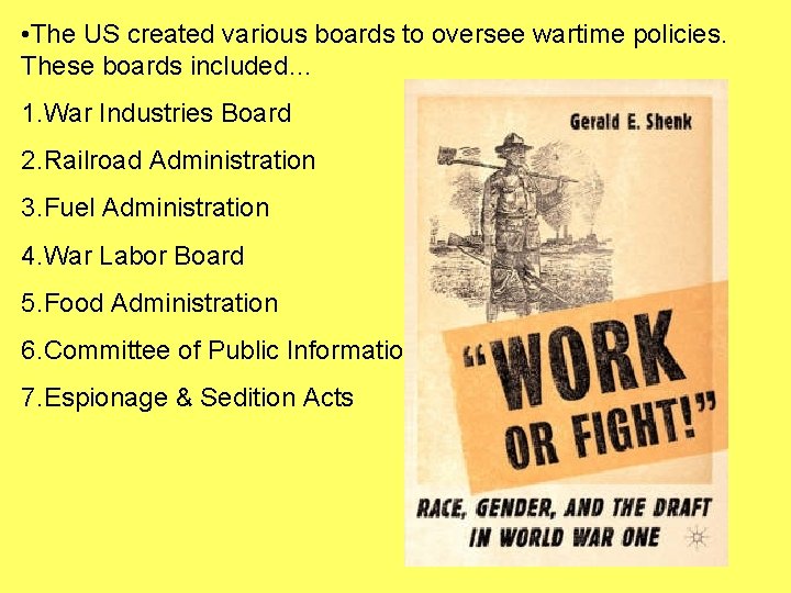  • The US created various boards to oversee wartime policies. These boards included…