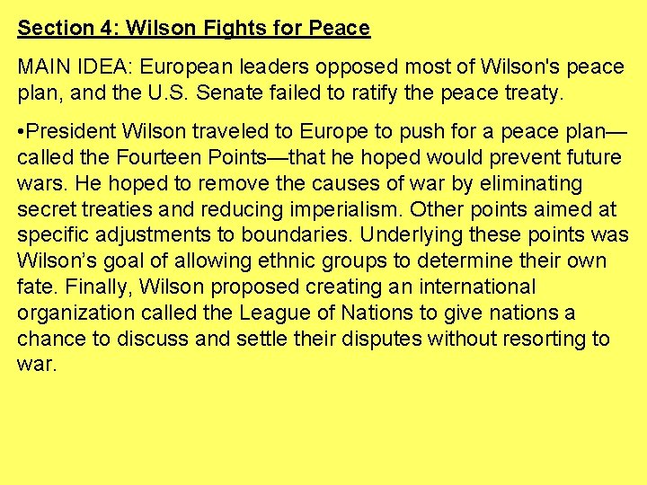 Section 4: Wilson Fights for Peace MAIN IDEA: European leaders opposed most of Wilson's