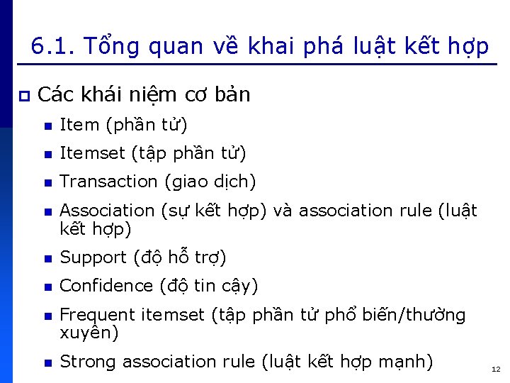 6. 1. Tổng quan về khai phá luật kết hợp p Các khái niệm