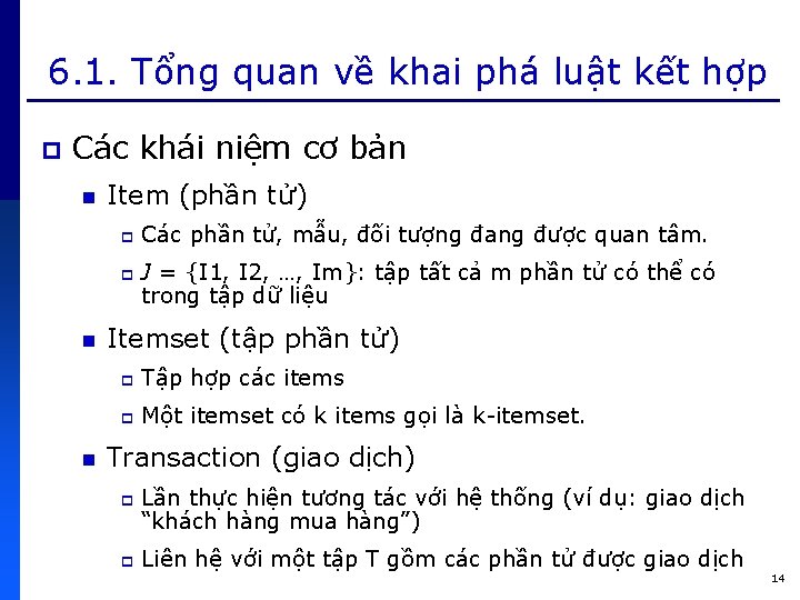 6. 1. Tổng quan về khai phá luật kết hợp p Các khái niệm