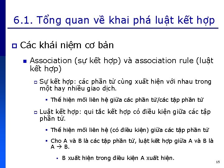 6. 1. Tổng quan về khai phá luật kết hợp p Các khái niệm