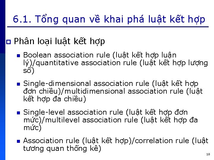 6. 1. Tổng quan về khai phá luật kết hợp p Phân loại luật