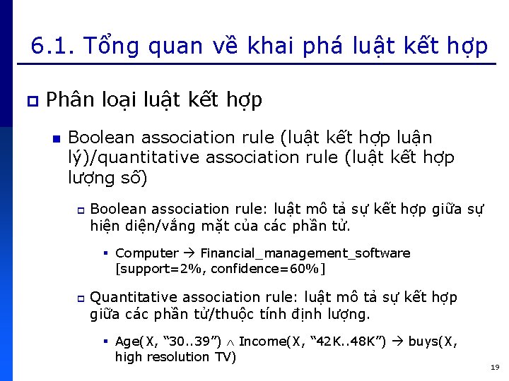 6. 1. Tổng quan về khai phá luật kết hợp p Phân loại luật