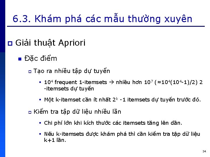 6. 3. Khám phá các mẫu thường xuyên p Giải thuật Apriori n Đặc