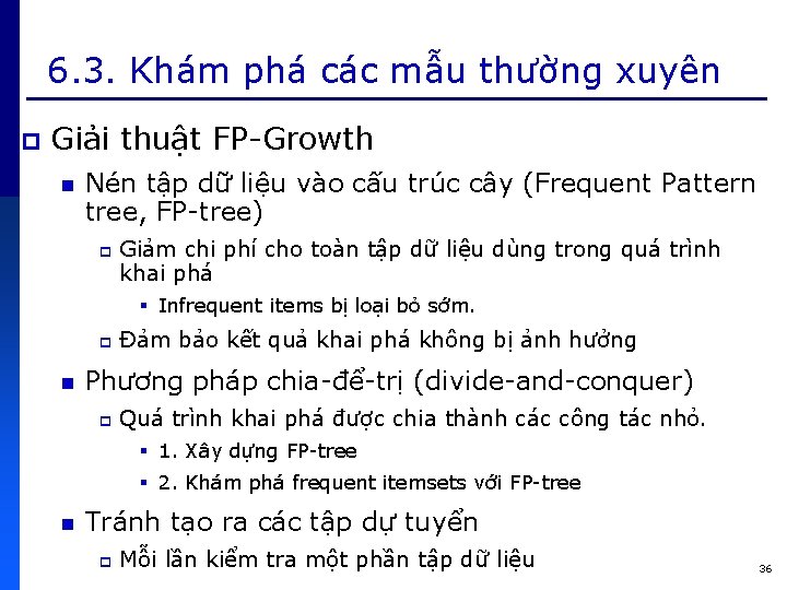 6. 3. Khám phá các mẫu thường xuyên p Giải thuật FP-Growth n Nén
