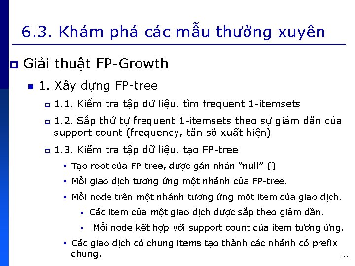 6. 3. Khám phá các mẫu thường xuyên p Giải thuật FP-Growth n 1.