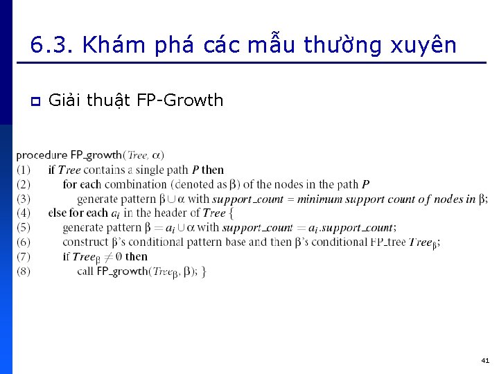 6. 3. Khám phá các mẫu thường xuyên p Giải thuật FP-Growth 41 