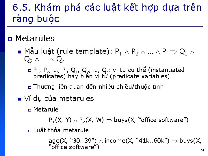 6. 5. Khám phá các luật kết hợp dựa trên ràng buộc p Metarules