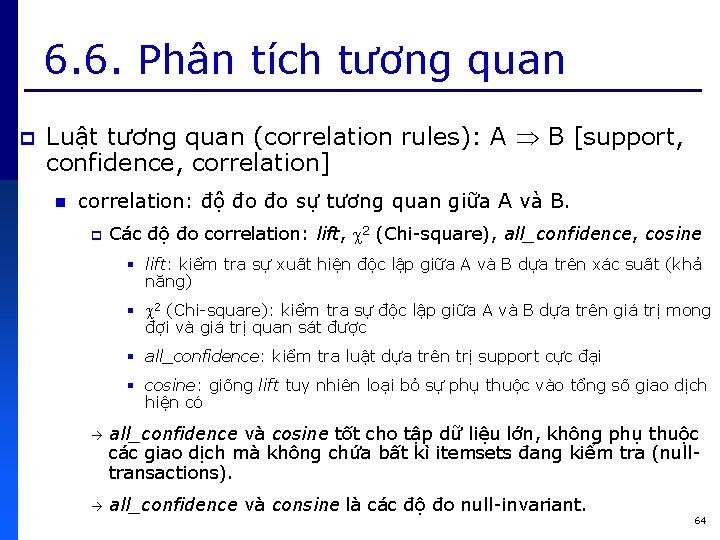 6. 6. Phân tích tương quan p Luật tương quan (correlation rules): A B