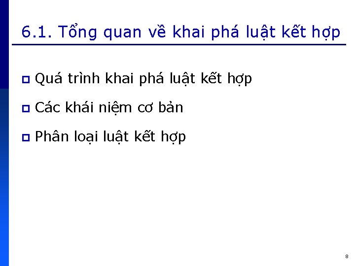 6. 1. Tổng quan về khai phá luật kết hợp p Quá trình khai