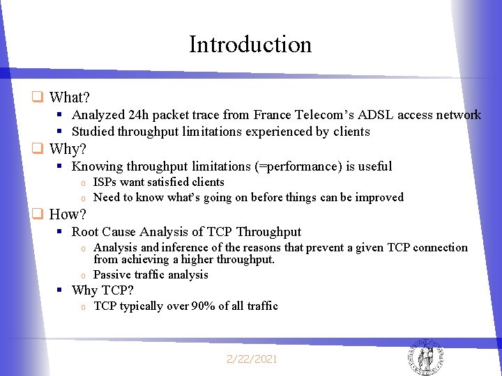 Introduction q What? § Analyzed 24 h packet trace from France Telecom’s ADSL access Introduction q What? § Analyzed 24 h packet trace from France Telecom’s ADSL access