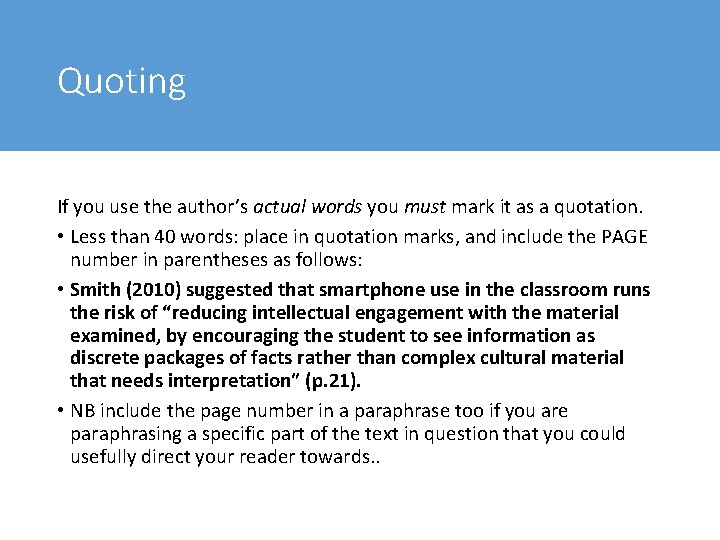 Quoting If you use the author’s actual words you must mark it as a