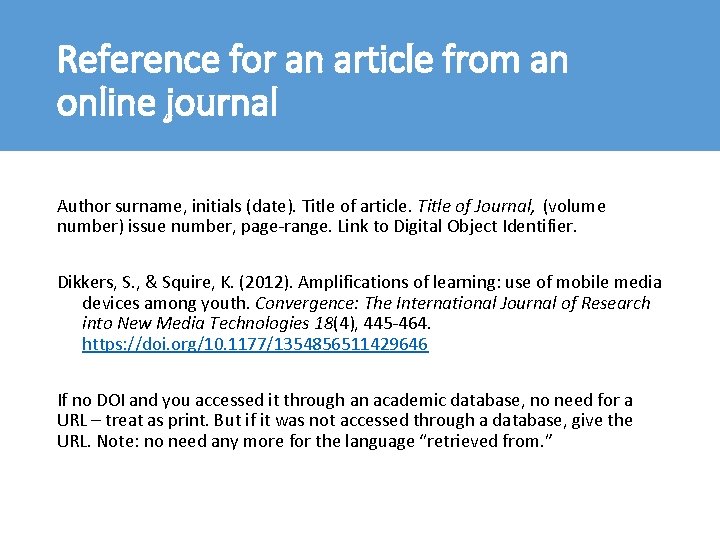 Reference for an article from an online journal Author surname, initials (date). Title of