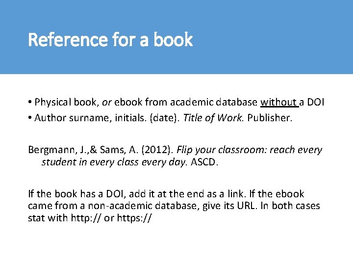 Reference for a book • Physical book, or ebook from academic database without a