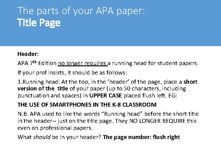 The parts of your APA paper: Title Page Header: APA 7 th Edition no