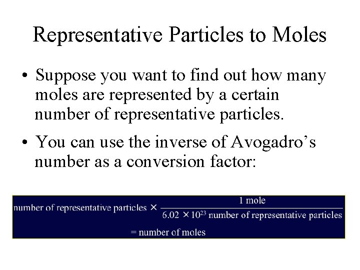 Representative Particles to Moles • Suppose you want to find out how many moles Representative Particles to Moles • Suppose you want to find out how many moles
