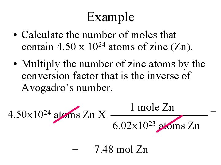 Example • Calculate the number of moles that contain 4. 50 x 1024 atoms Example • Calculate the number of moles that contain 4. 50 x 1024 atoms