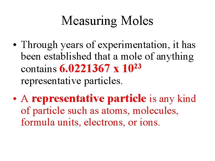 Measuring Moles • Through years of experimentation, it has been established that a mole Measuring Moles • Through years of experimentation, it has been established that a mole
