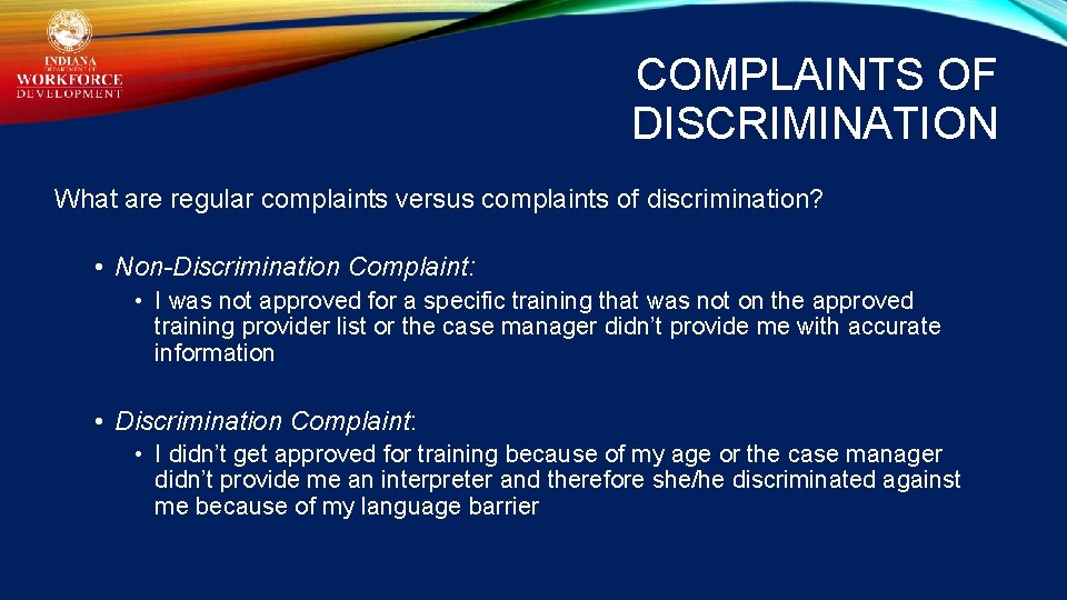 COMPLAINTS OF DISCRIMINATION What are regular complaints versus complaints of discrimination? • Non-Discrimination Complaint: