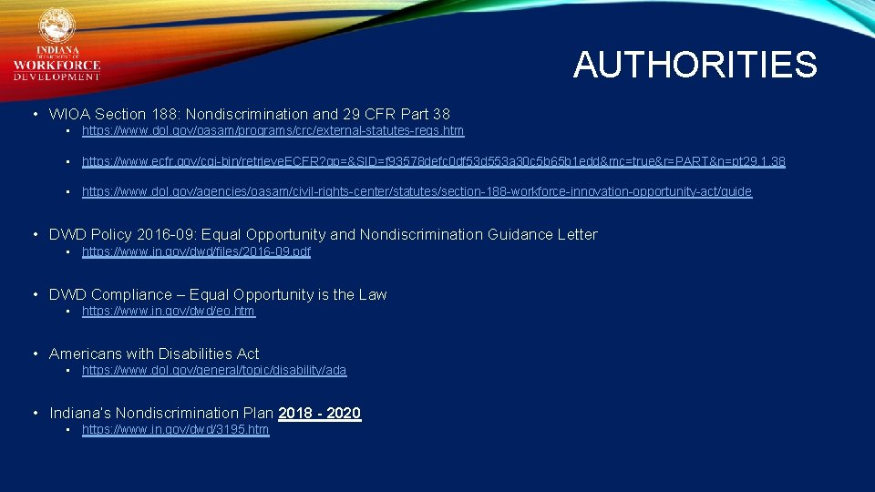 AUTHORITIES • WIOA Section 188: Nondiscrimination and 29 CFR Part 38 • https: //www.