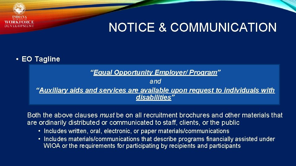 NOTICE & COMMUNICATION • EO Tagline “Equal Opportunity Employer/ Program” and “Auxiliary aids and