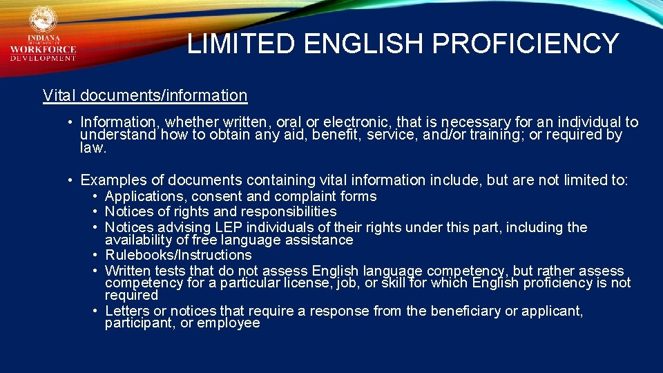 LIMITED ENGLISH PROFICIENCY Vital documents/information • Information, whether written, oral or electronic, that is