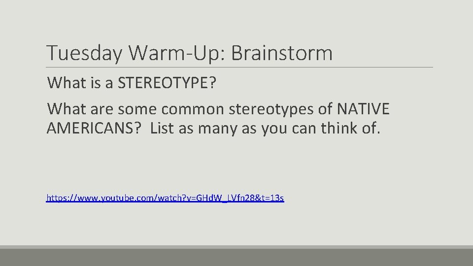 Tuesday Warm-Up: Brainstorm What is a STEREOTYPE? What are some common stereotypes of NATIVE