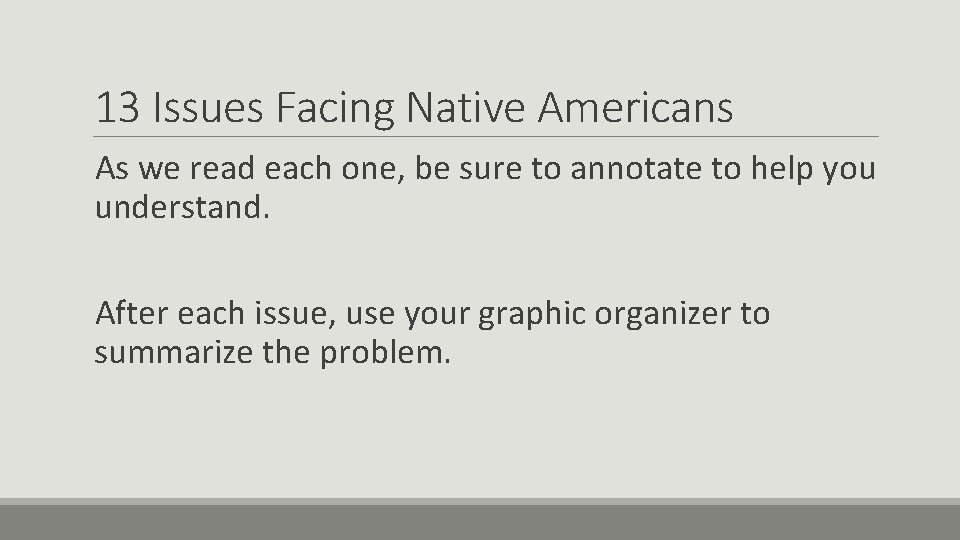 13 Issues Facing Native Americans As we read each one, be sure to annotate