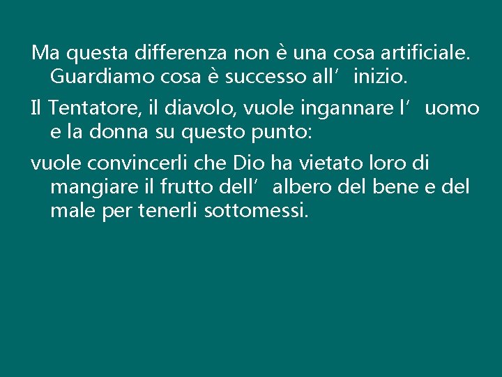 Ma questa differenza non è una cosa artificiale. Guardiamo cosa è successo all’inizio. Il