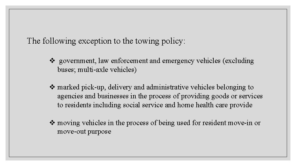 The following exception to the towing policy: v government, law enforcement and emergency vehicles