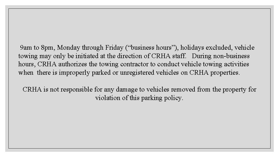  9 am to 8 pm, Monday through Friday (“business hours”), holidays excluded, vehicle