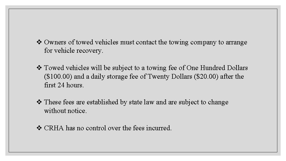 v Owners of towed vehicles must contact the towing company to arrange for vehicle
