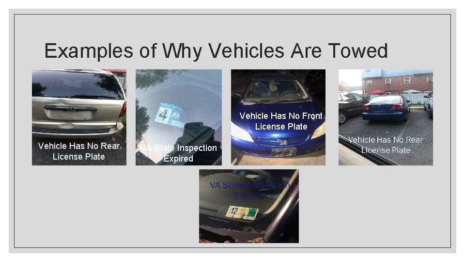 Examples of Why Vehicles Are Towed Vehicle Has No Front License Plate Vehicle Has