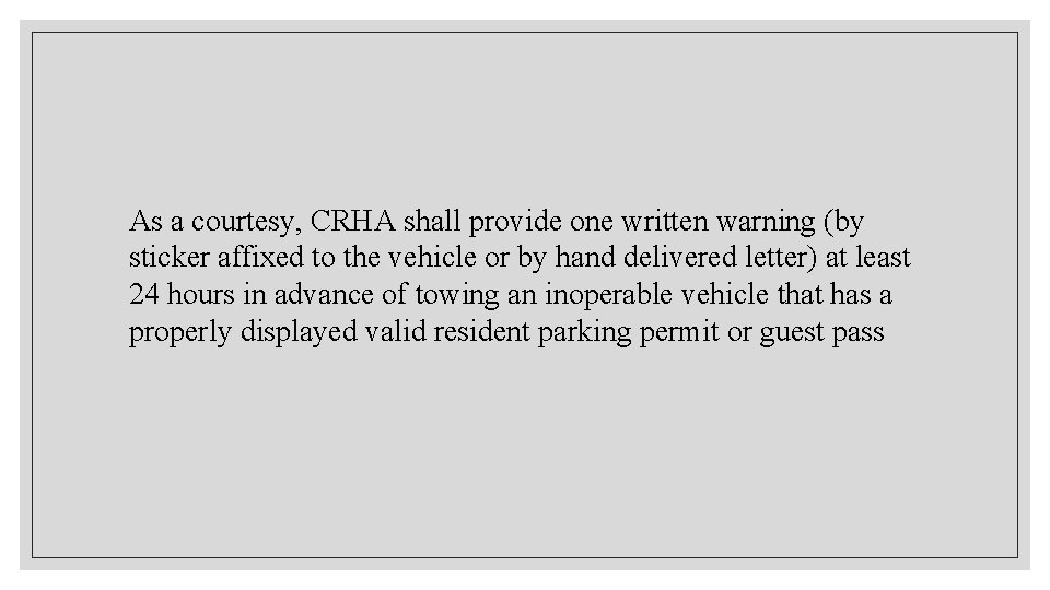 As a courtesy, CRHA shall provide one written warning (by sticker affixed to the