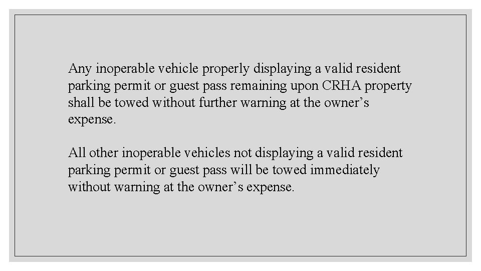 Any inoperable vehicle properly displaying a valid resident parking permit or guest pass remaining
