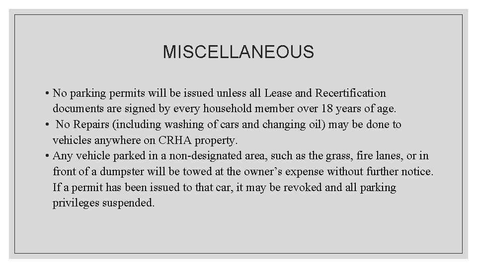 MISCELLANEOUS • No parking permits will be issued unless all Lease and Recertification documents