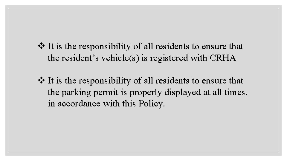 v It is the responsibility of all residents to ensure that the resident’s vehicle(s)