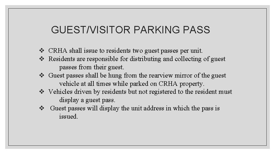 GUEST/VISITOR PARKING PASS v CRHA shall issue to residents two guest passes per unit.