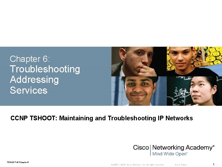 Chapter 6: Troubleshooting Addressing Services CCNP TSHOOT: Maintaining and Troubleshooting IP Networks TSHOOT v