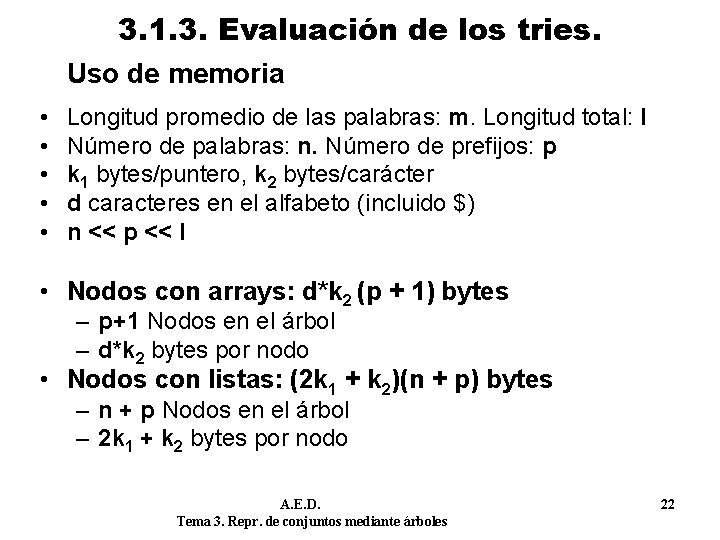 3. 1. 3. Evaluación de los tries. Uso de memoria • • • Longitud