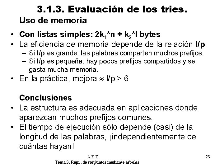 3. 1. 3. Evaluación de los tries. Uso de memoria • Con listas simples: