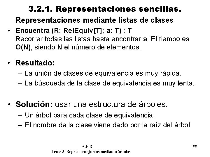 3. 2. 1. Representaciones sencillas. Representaciones mediante listas de clases • Encuentra (R: Rel.