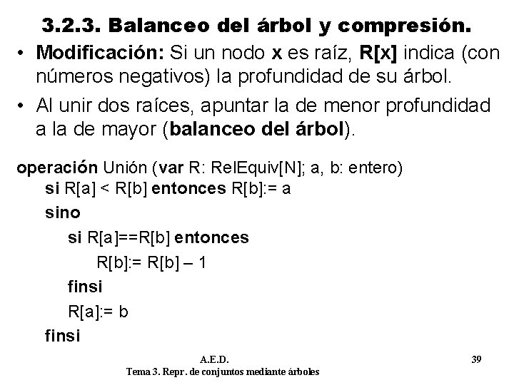 3. 2. 3. Balanceo del árbol y compresión. • Modificación: Si un nodo x