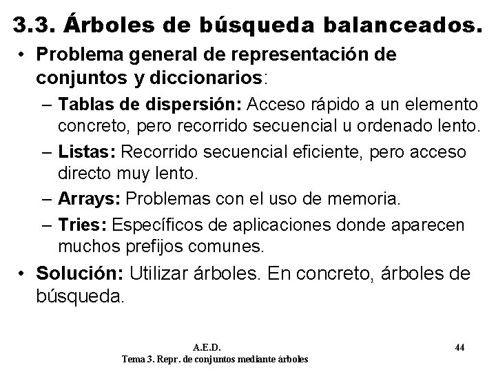 3. 3. Árboles de búsqueda balanceados. • Problema general de representación de conjuntos y