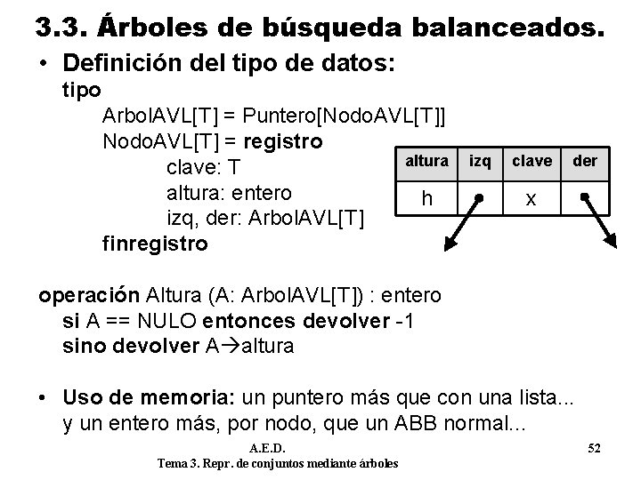 3. 3. Árboles de búsqueda balanceados. • Definición del tipo de datos: tipo Arbol.