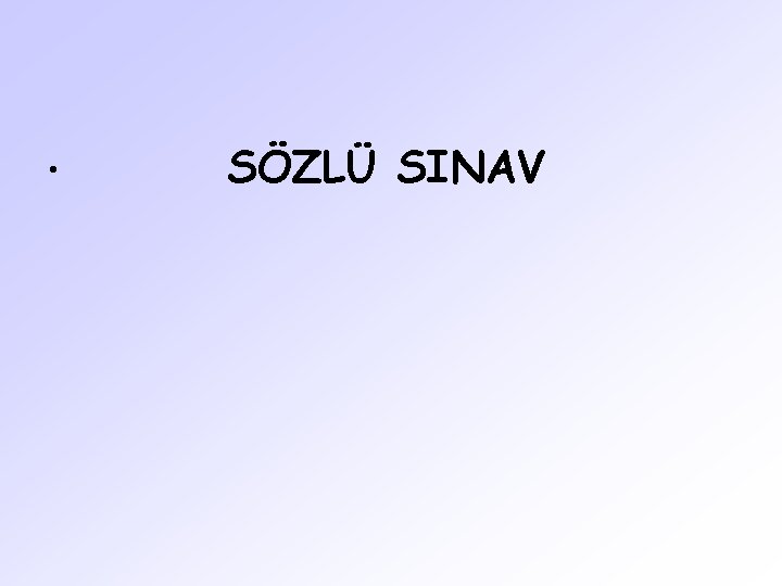  • SÖZLÜ SINAV 